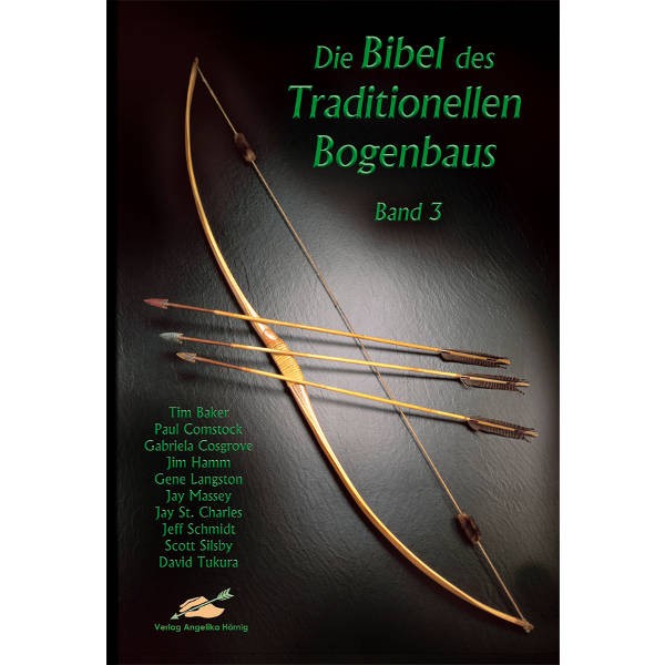 Die Bibel des Traditionellen Bogenbaus - Band 3
